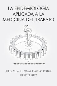 LA EPIDEMIOLOGIA APLICADA A LA MEDICINA DEL TRABAJO