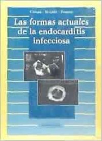 LAS FORMAS ACTUALES DE LA ENDOCARDITIS INFECCIOSA