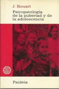 PSICOPATOLOGÍA DE LA PUBERTAD Y DE LA ADOLESCENCIA.