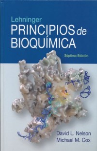 LEHNINGER. PRINCIPIOS DE BIOQUÍMICA. SÉPTIMA EDICIÓN.