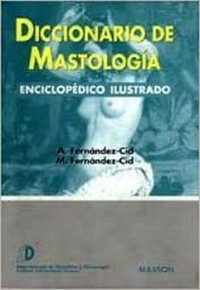 DICCIONARIO DE MASTOLOGÍA. ENCICLOPÉDICO ILUSTRADO