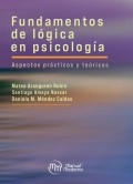 FUNDAMENTOS DE LÓGICA EN PSICOLOGÍA. ASPECTOS PRÁCTICOS Y TEÓRICOS