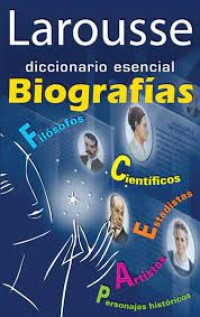 DICCIONARIO ESENCIAL BIOGRAFÍAS.