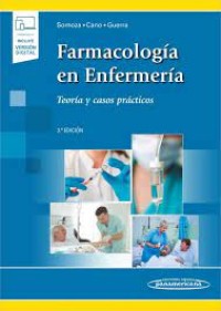 FARMACOLOGIA EN ENFERMERIA. TEORÍA Y CASOS PRACTICOS