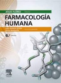 FARMACOLOGÍA HUMANA. 6A. EDICIÓN.