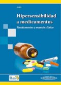 HIPERSENSIBILIDAD A MEDICAMENTOS. FUNDAMENTOS Y MANEJO CLINICO