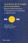 LA PRACTICA DE LA TERAPIA ELECTROCONVULSIVA.