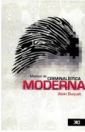 MANUAL DE CRIMINALISTICA MODERNA.