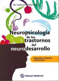 NEUROPSICOLOGIA DE LOS TRANSTORNOS DEL NEURODESARROLLO