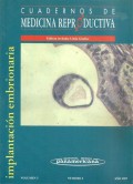 CUADERNOS DE MEDICINA REPRODUCTIVA. IMPLANTACIÓN EMBRIONARIA VOLUMEN III NUMERO 1