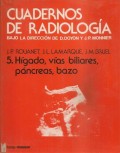 CUADERNOS DE RADIOLOGÍA. 5. HÍGADO, VÍAS BILIARES, PÁNCREAS, BAZO