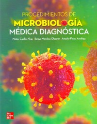 PROCEDIMIENTOS DE MICROBIOLOGÍA MEDICA DIAGNOSTICA