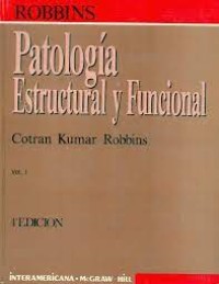 PATOLOGÍA ESTRUCTURAL Y FUNCIONAL. 4 A EDICIÓN. VOL. I