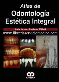 ATLAS DE ODONTOLOGÍA ESTÉTICA INTEGRAL