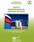 FUNDAMENTOS DE SALUD PUBLICA TOMO II ADMINISTRACIÓN DE SERVICIOS DE SALUD