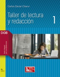 TALLER DE LECTURA Y REDACCIÓN 1 4A EDICIÓN.