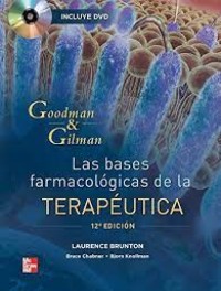 GOODMAN Y GILMAN LAS BASES FARMACOLOGICAS DE LA TERAPEUTICA DECIMA SEGUNDA EDICION