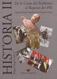 HISTORIA II: DE LA CRISIS DEL PORFIRIATO AL REGRESO DEL PRI