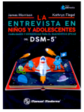 LA ENTREVISTA EN NIÑOS Y ADOLESCENTES. HABILIDADES Y ESTRATEGIAS PARA EL DIAGNOSTICO EFICAZ DEL DSM-5