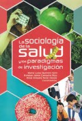 SOCIOLOGÍA DE LA SALUD Y LOS PARADIGMAS DE INVESTIGACIÓN