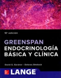 GREENSPAN. ENDOCRINOLOGÍA BÁSICA Y CLÍNICA