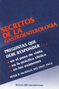 SECRETOS DE LA GASTROENTEROLOGÍA. 1 A EDICIÓN.