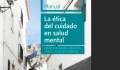 MANUAL LA ETICA DEL CUIDADO EN SALUD MENTAL.