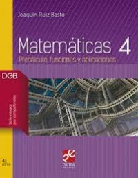 MATEMÁTICAS 4: PRECALCULO, FUNCIONES Y APLICACIONES