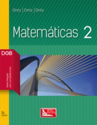 MATEMÁTICAS 2. SERIE INTEGRAL POR COMPETENCIAS. 3ª EDICIÓN, SEGUNDA REIMPRESIÓN