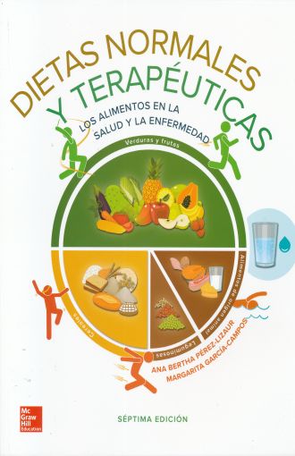 DIETAS NORMALES Y TERAPÉUTICAS. LOS ALIMENTOS EN LA SALUD Y LA ENFERMEDAD. SÉPTIMA EDICIÓN.