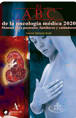 EL ABC DE LA ONCOLOGÍA MÉDICA 2020. MANUAL PARA PACIENTES, FAMILIARES Y CUIDADORES